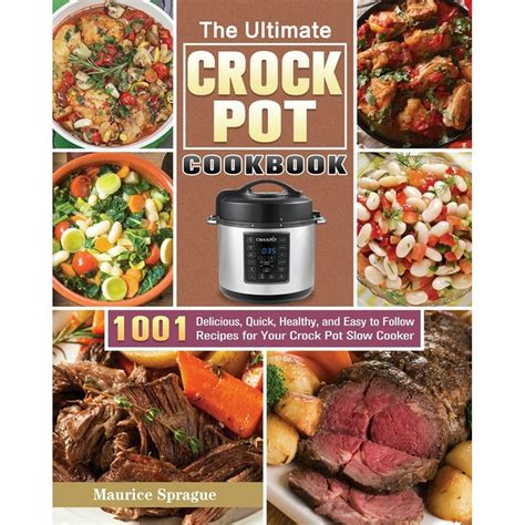 Crock Pot Slow Cooker Recipes Cookbook