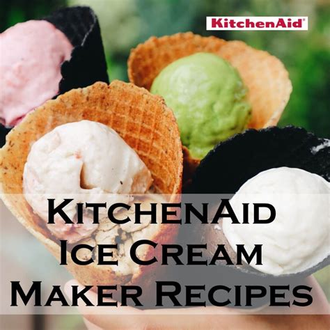 Kitchenaid Ice Cream Maker Recipes