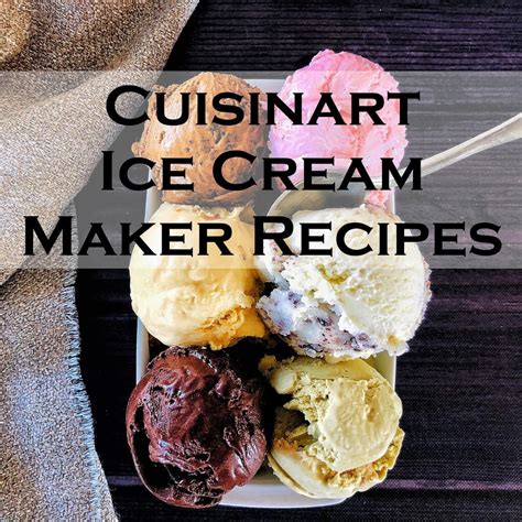 Recipes For Cuisinart Ice Cream Maker